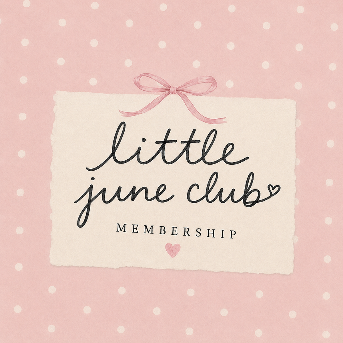 Little June Club Membership
